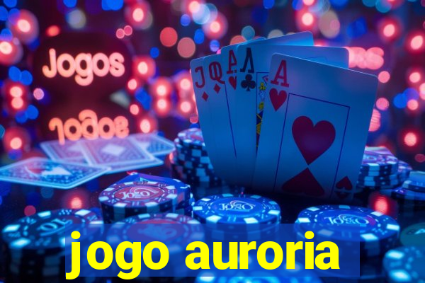 jogo auroria